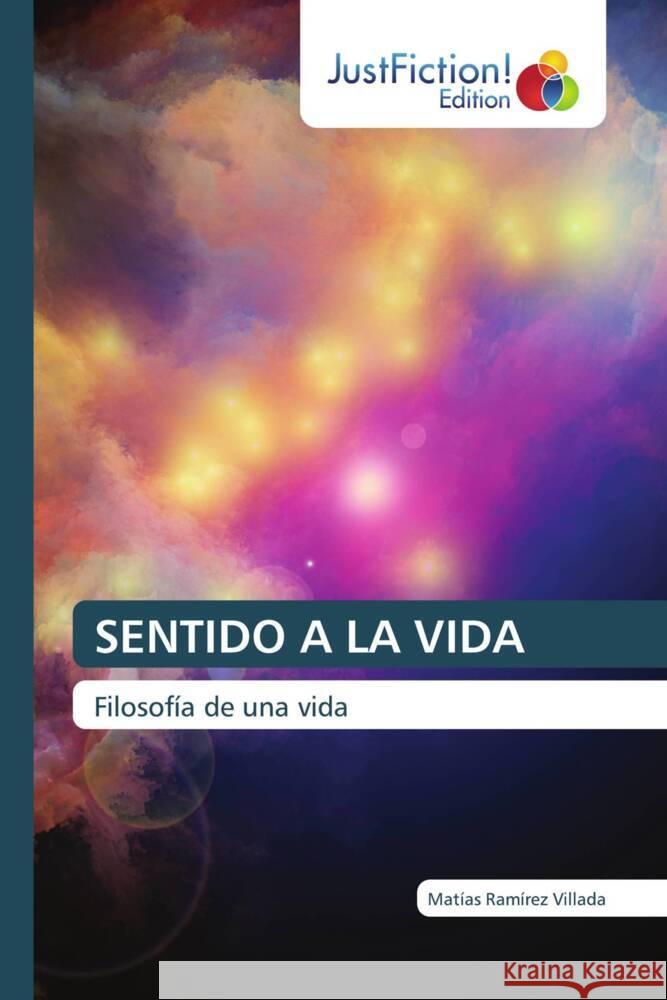 SENTIDO A LA VIDA Ramírez Villada, Matías 9786206744030