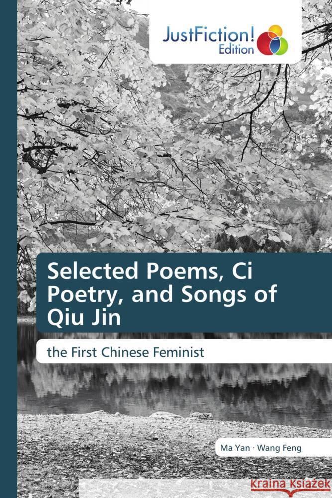 Selected Poems, Ci Poetry, and Songs of Qiu Jin Yan, Ma, Feng, Wang 9786206744702