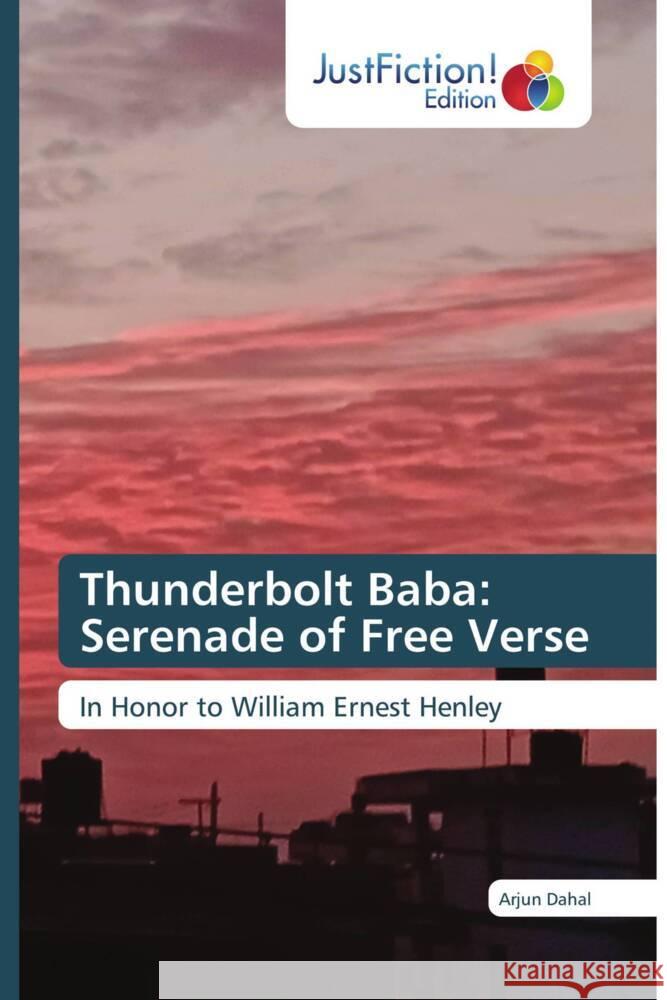 Thunderbolt Baba: Serenade of Free Verse Dahal, Arjun 9786206744870