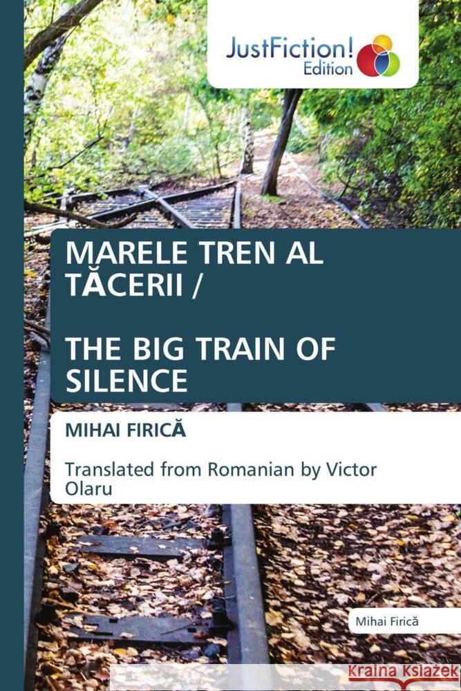 MARELE TREN AL TACERII / THE BIG TRAIN OF SILENCE Firica, Mihai 9786206745396