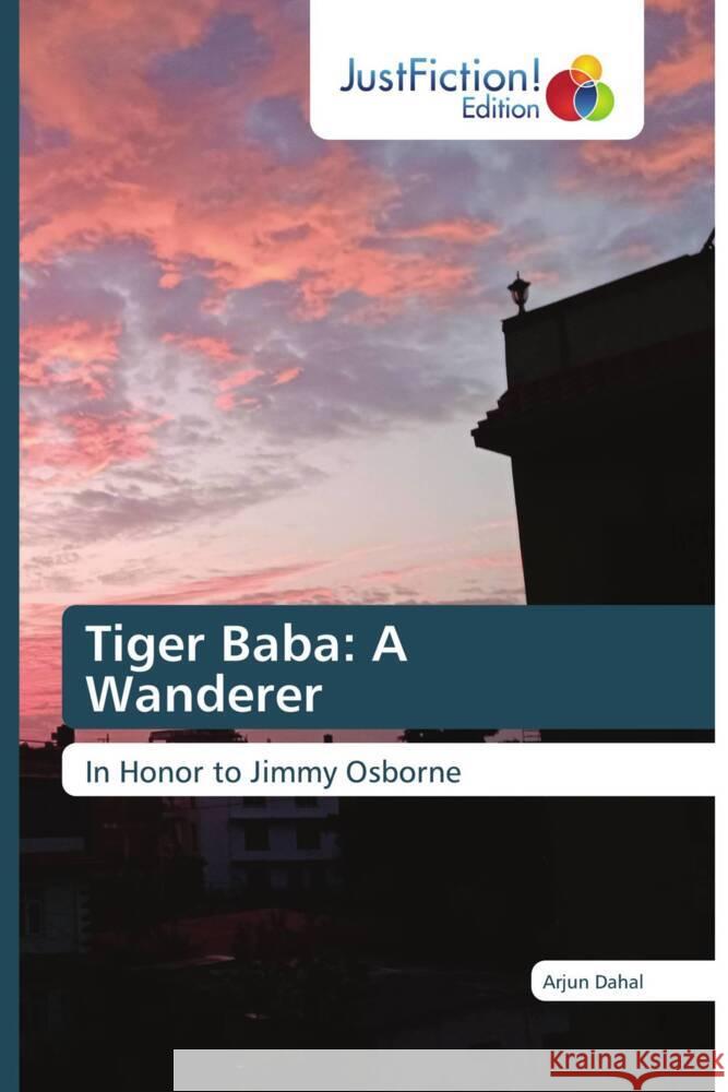 Tiger Baba: A Wanderer Dahal, Arjun 9786206745631