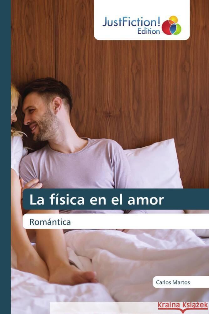 La física en el amor Martos, Carlos 9786206746515