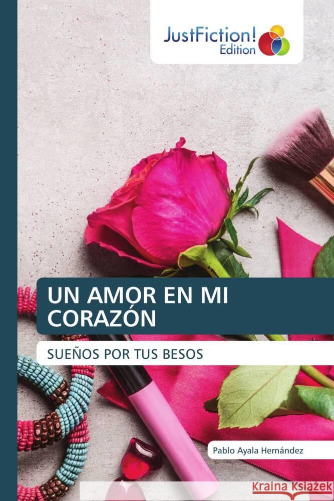 UN AMOR EN MI CORAZÓN Ayala Hernandez, Pablo 9786206746843