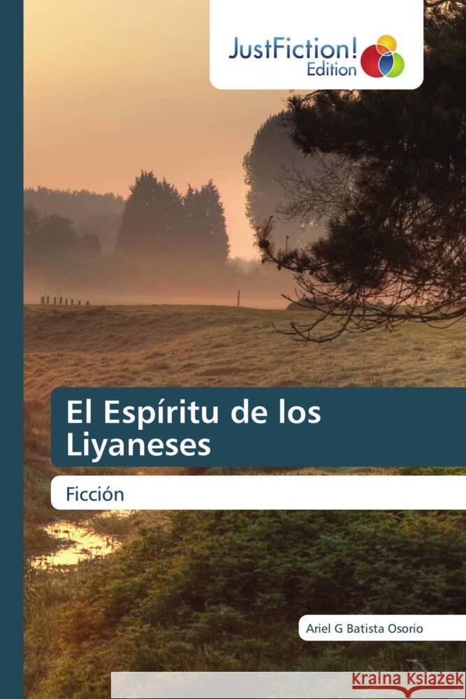 El Espíritu de los Liyaneses Batista Osorio, Ariel G 9786206746942