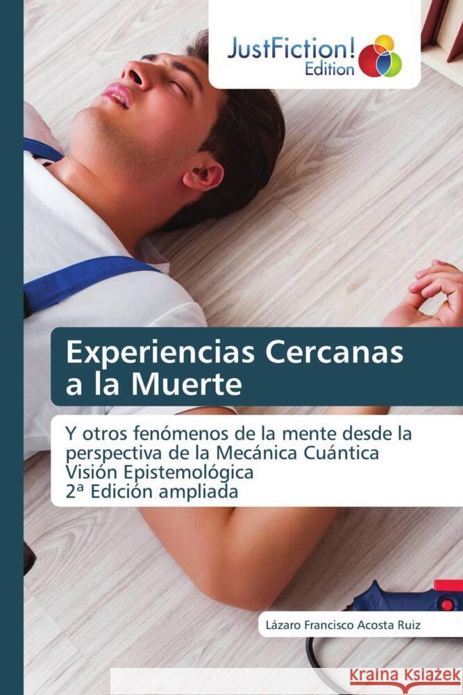Experiencias Cercanas a la Muerte Acosta Ruiz, Lázaro Francisco 9786206747178