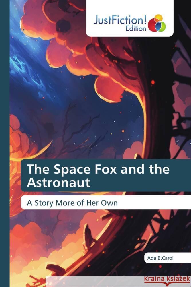 The Space Fox and the Astronaut B.Carol, Ada 9786206747215