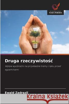 Druga rzeczywistosc Zadrazil, Ewald 9786206747574