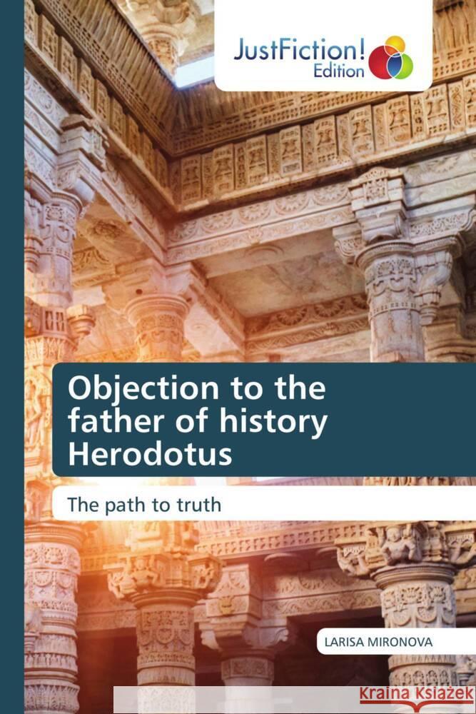 Objection to the father of history Herodotus Mironova, Larisa 9786206747642