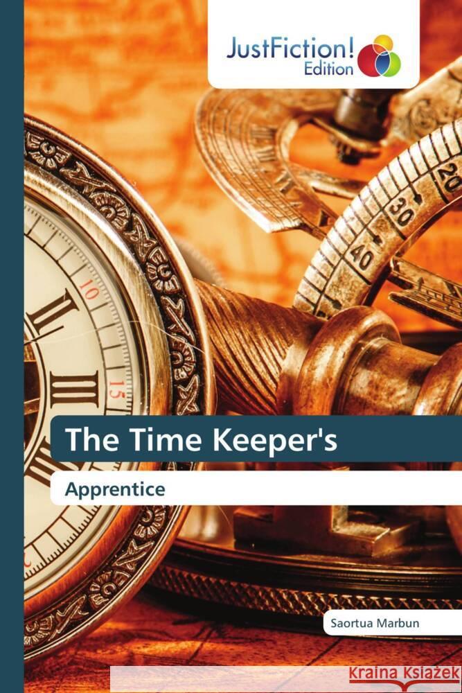 The Time Keeper's Marbun, Saortua 9786206747666 JustFiction Edition