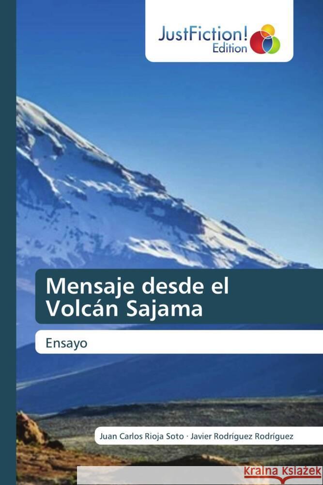 Mensaje desde el Volcán Sajama Rioja Soto, Juan Carlos, Rodríguez Rodríguez, Javier 9786206747789