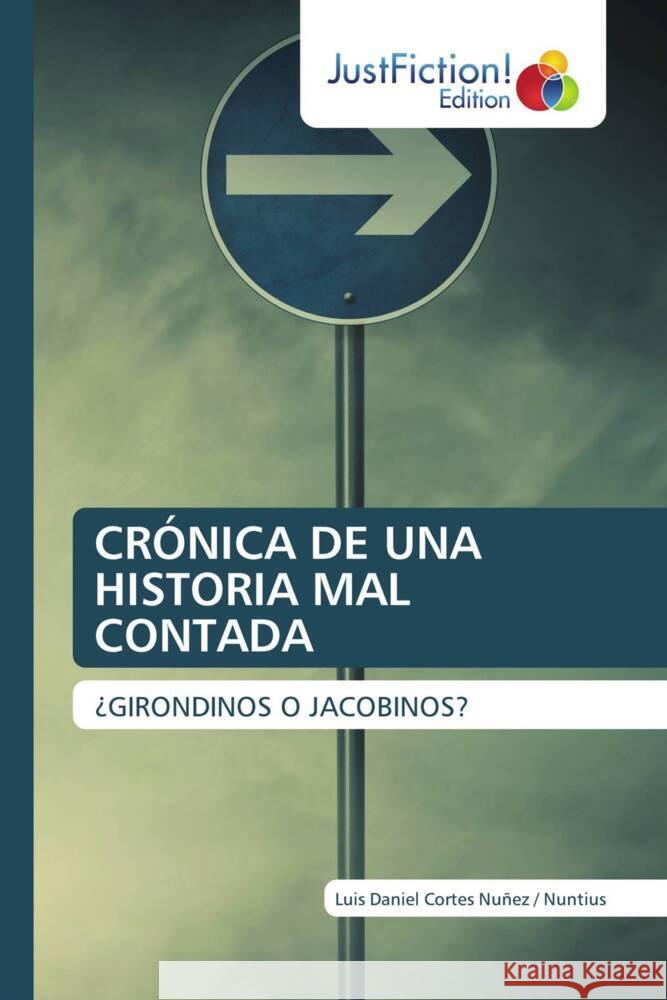 CRÓNICA DE UNA HISTORIA MAL CONTADA Cortes Nuñez / Nuntius, Luis Daniel 9786206747956