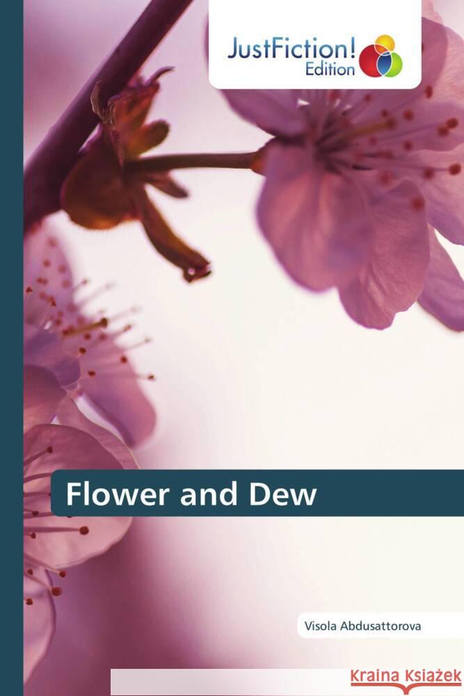 Flower and Dew Abdusattorova, Visola 9786206748106 JustFiction Edition