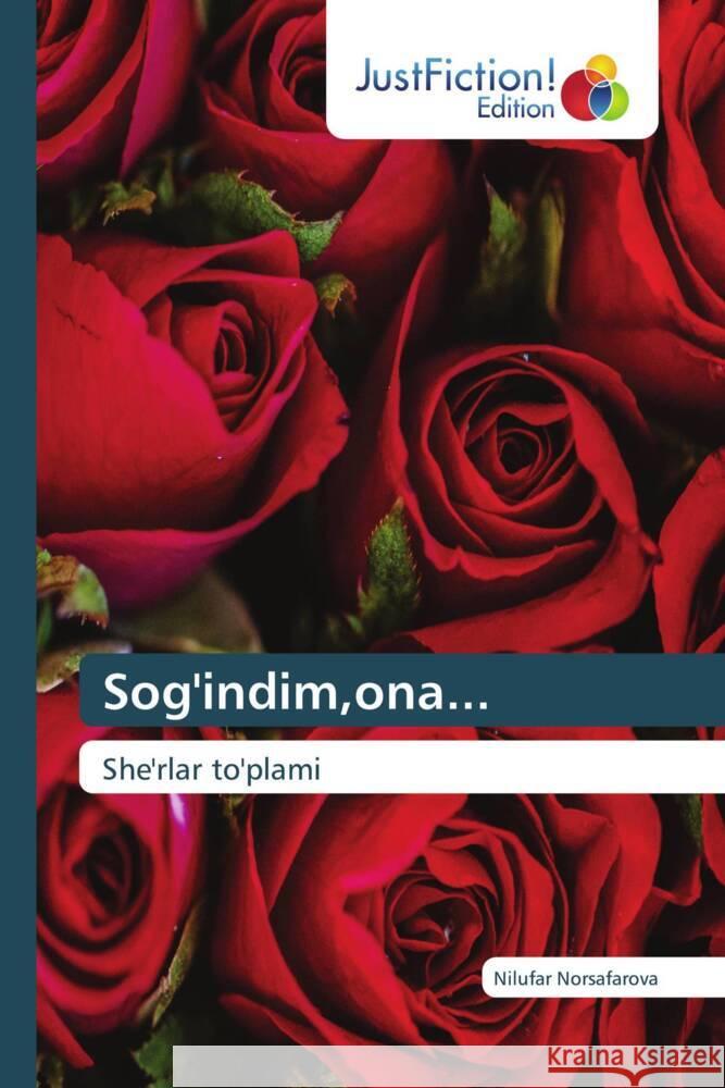 Sog'indim,ona... Norsafarova, Nilufar 9786206748755