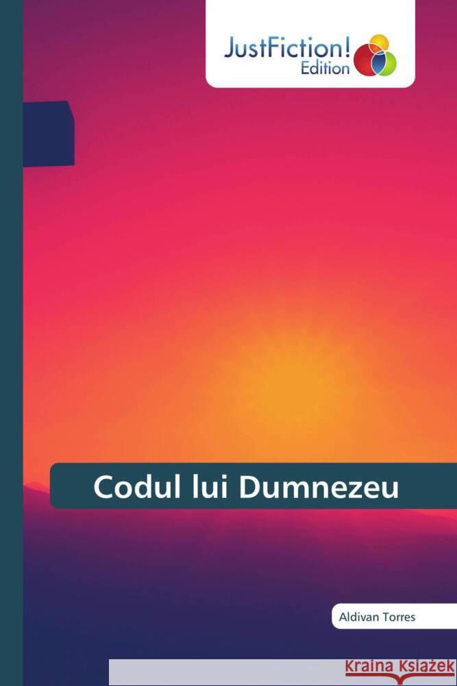 Codul lui Dumnezeu Torres, Aldivan 9786206749080 JustFiction Edition