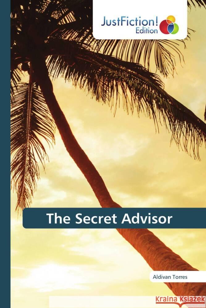 The Secret Advisor Torres, Aldivan 9786206749929 JustFiction Edition