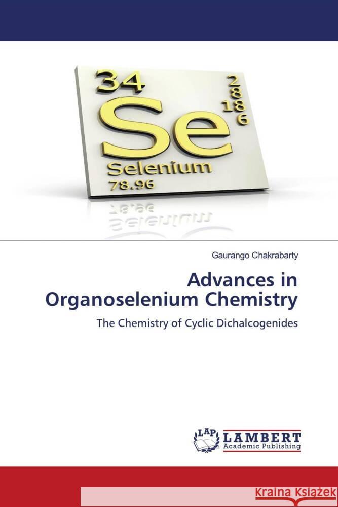 Advances in Organoselenium Chemistry Chakrabarty, Gaurango 9786206750888