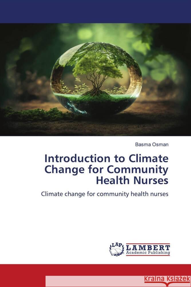 Introduction to Climate Change for Community Health Nurses Osman, Basma 9786206751090