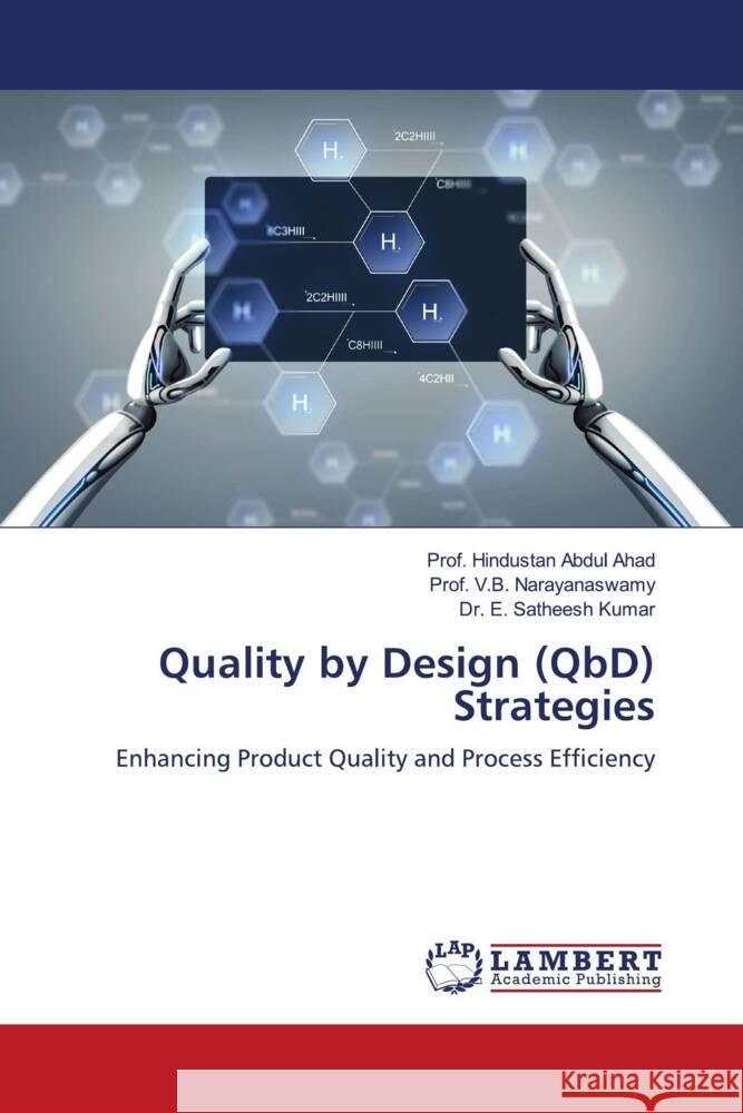 Quality by Design (QbD) Strategies Ahad, Abdul, Narayanaswamy, Prof. V.B., Satheesh Kumar, Dr. E. 9786206751250 LAP Lambert Academic Publishing