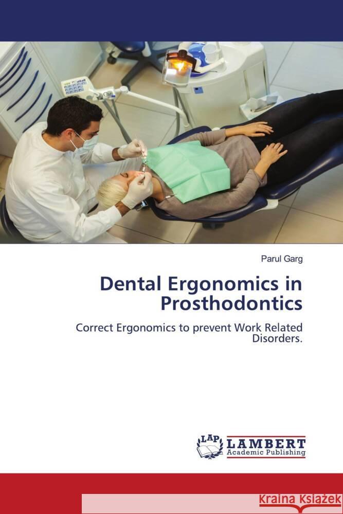 Dental Ergonomics in Prosthodontics Garg, Parul 9786206752189