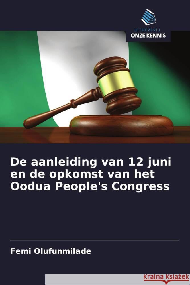 De aanleiding van 12 juni en de opkomst van het Oodua People's Congress Olufunmilade, Femi 9786206753063 Uitgeverij Onze Kennis