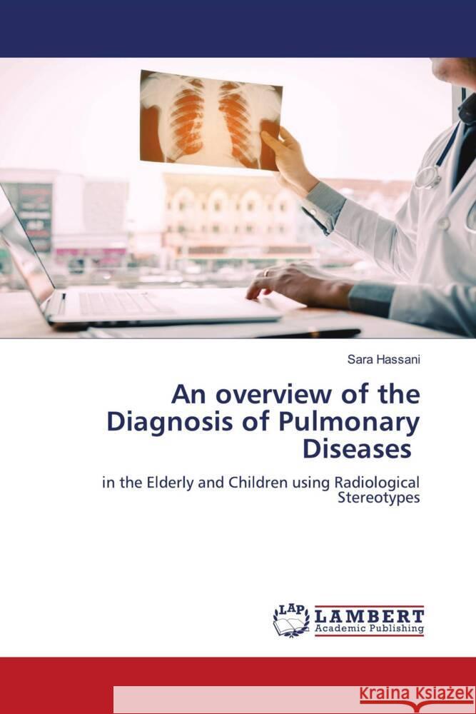 An overview of the Diagnosis of Pulmonary Diseases Hassani, Sara 9786206753353