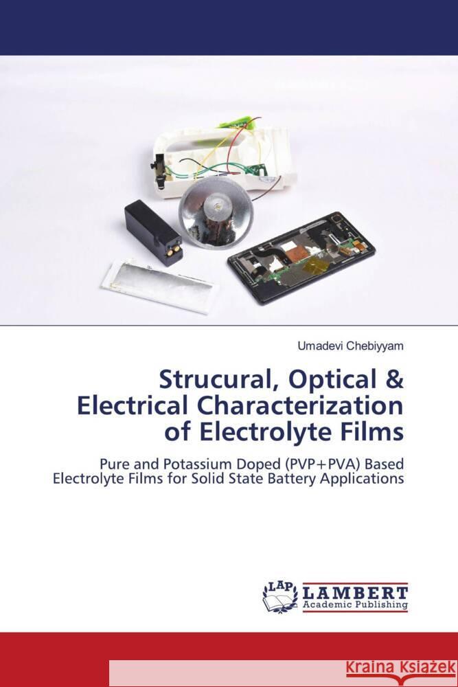 Strucural, Optical & Electrical Characterization of Electrolyte Films Chebiyyam, Umadevi 9786206753445