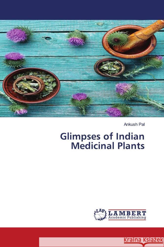 Glimpses of Indian Medicinal Plants Pal, Ankush 9786206753605