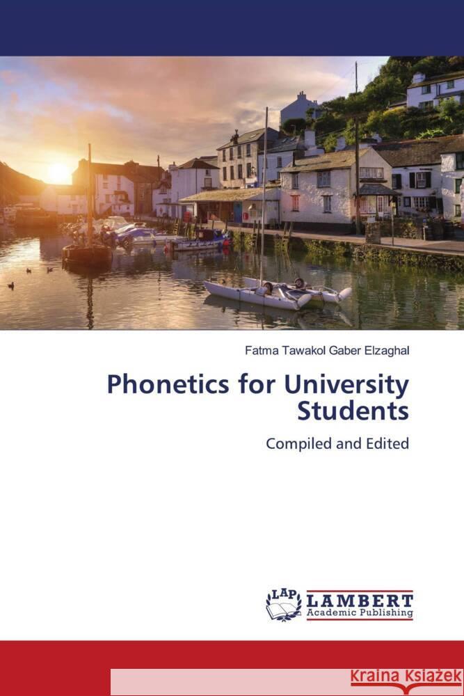 Phonetics for University Students Elzaghal, Fatma Tawakol Gaber 9786206753612