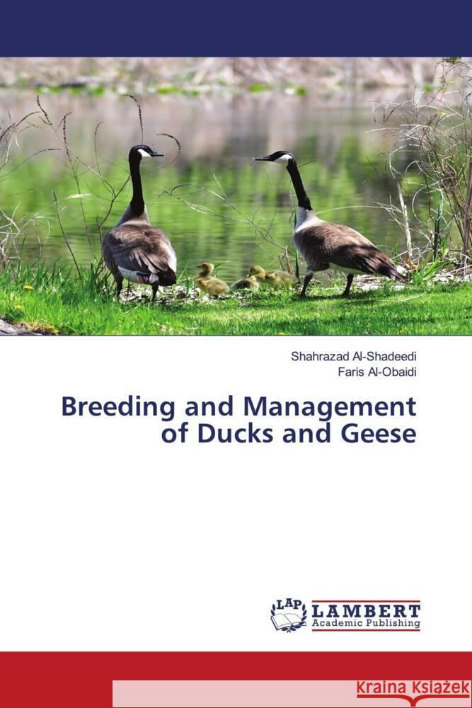 Breeding and Management of Ducks and Geese Al-Shadeedi, Shahrazad, Al-Obaidi, Faris 9786206753681