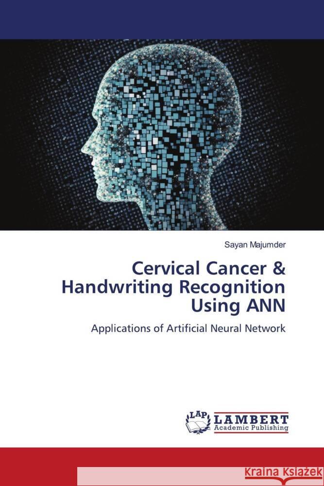 Cervical Cancer & Handwriting Recognition Using ANN Majumder, Sayan 9786206753704