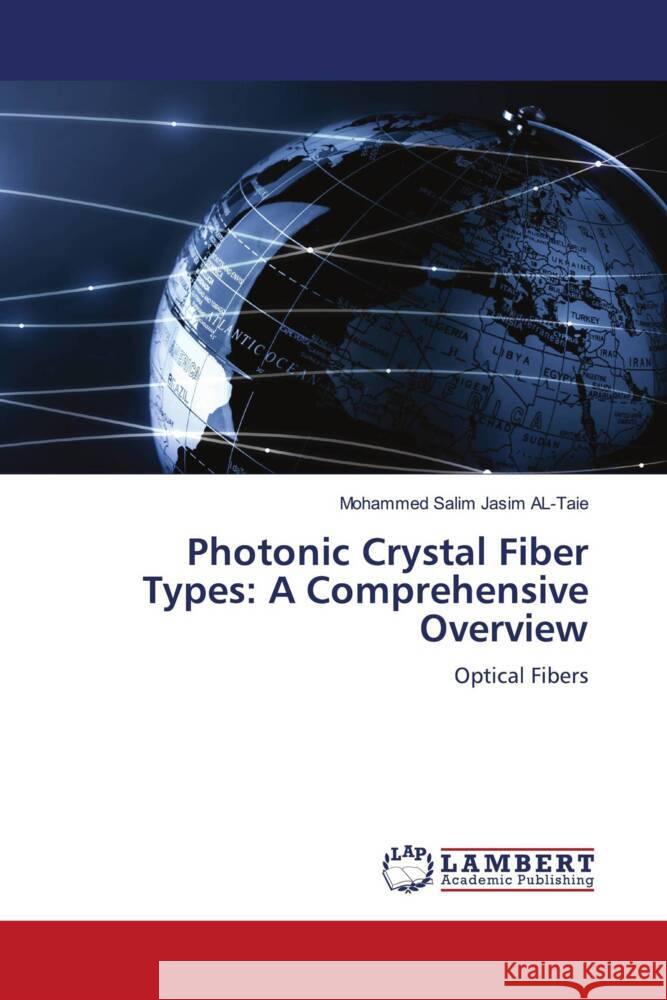 Photonic Crystal Fiber Types: A Comprehensive Overview Jasim AL-Taie, Mohammed Salim 9786206754169