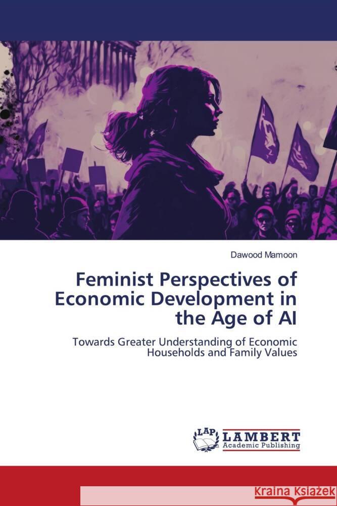 Feminist Perspectives of Economic Development in the Age of AI Mamoon, Dawood 9786206754572