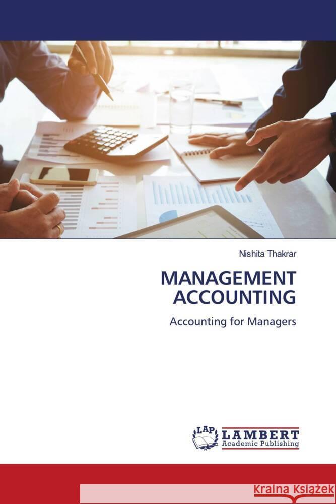 MANAGEMENT ACCOUNTING Thakrar, Nishita 9786206754862 LAP Lambert Academic Publishing