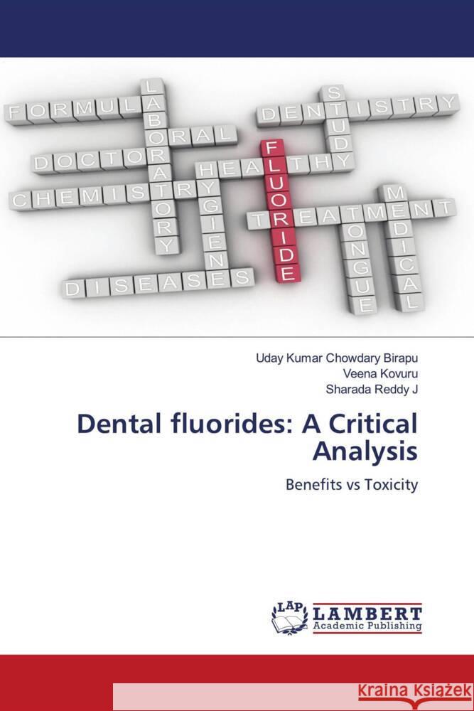 Dental fluorides: A Critical Analysis Birapu, Uday Kumar Chowdary, Kovuru, Veena, J, Sharada Reddy 9786206755197