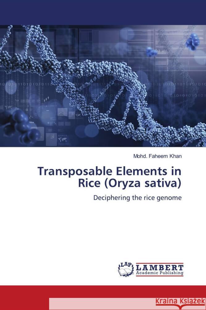 Transposable Elements in Rice (Oryza sativa) Khan, Mohd. Faheem 9786206755296