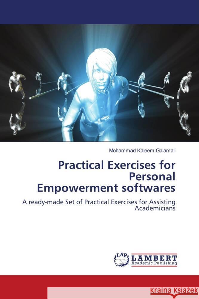 Practical Exercises for Personal Empowerment softwares Galamali, Mohammad Kaleem 9786206755715 LAP Lambert Academic Publishing