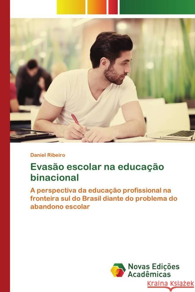 Evasão escolar na educação binacional Ribeiro, Daniel 9786206755920