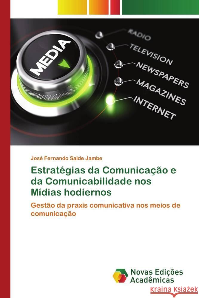 Estratégias da Comunicação e da Comunicabilidade nos Mídias hodiernos Saide Jambe, José Fernando 9786206756316