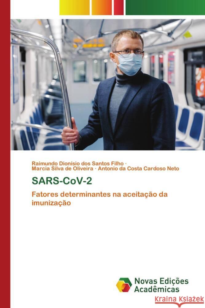 SARS-CoV-2 dos Santos Filho, Raimundo Dionísio, Silva de Oliveira, Marcia, da Costa Cardoso Neto, Antonio 9786206756699