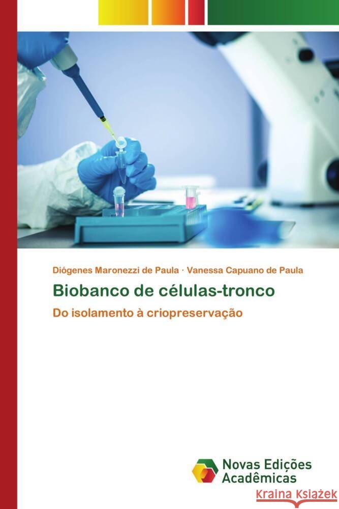Biobanco de células-tronco Maronezzi de Paula, Diógenes, Capuano de Paula, Vanessa 9786206756859