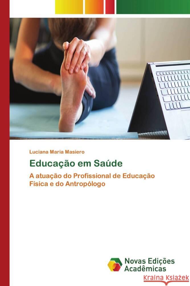 Educação em Saúde Masiero, Luciana Maria 9786206757009