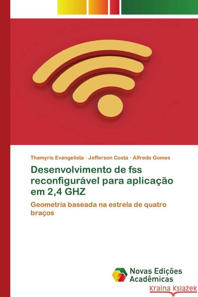 Desenvolvimento de fss reconfigurável para aplicação em 2,4 GHZ Evangelista, Thamyris, Costa, Jefferson, Gomes, Alfredo 9786206757030