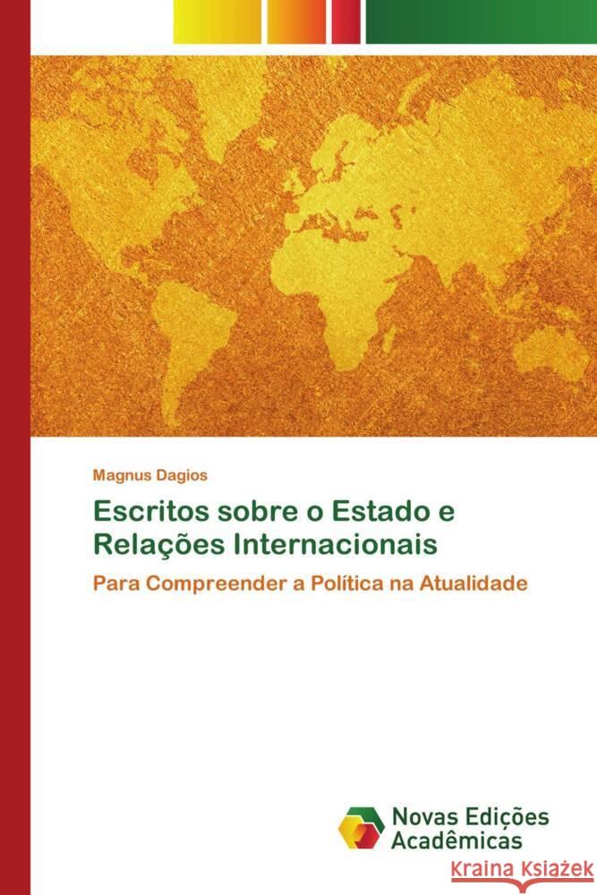 Escritos sobre o Estado e Relações Internacionais Dagios, Magnus 9786206757115