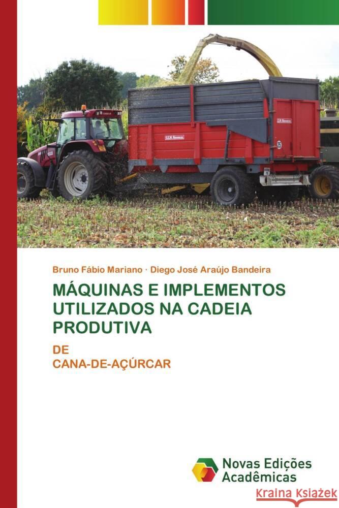 MÁQUINAS E IMPLEMENTOS UTILIZADOS NA CADEIA PRODUTIVA Mariano, Bruno Fábio, Bandeira, Diego José Araújo 9786206757207