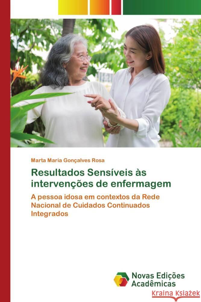 Resultados Sensíveis às intervenções de enfermagem Rosa, Marta Maria Gonçalves 9786206757450