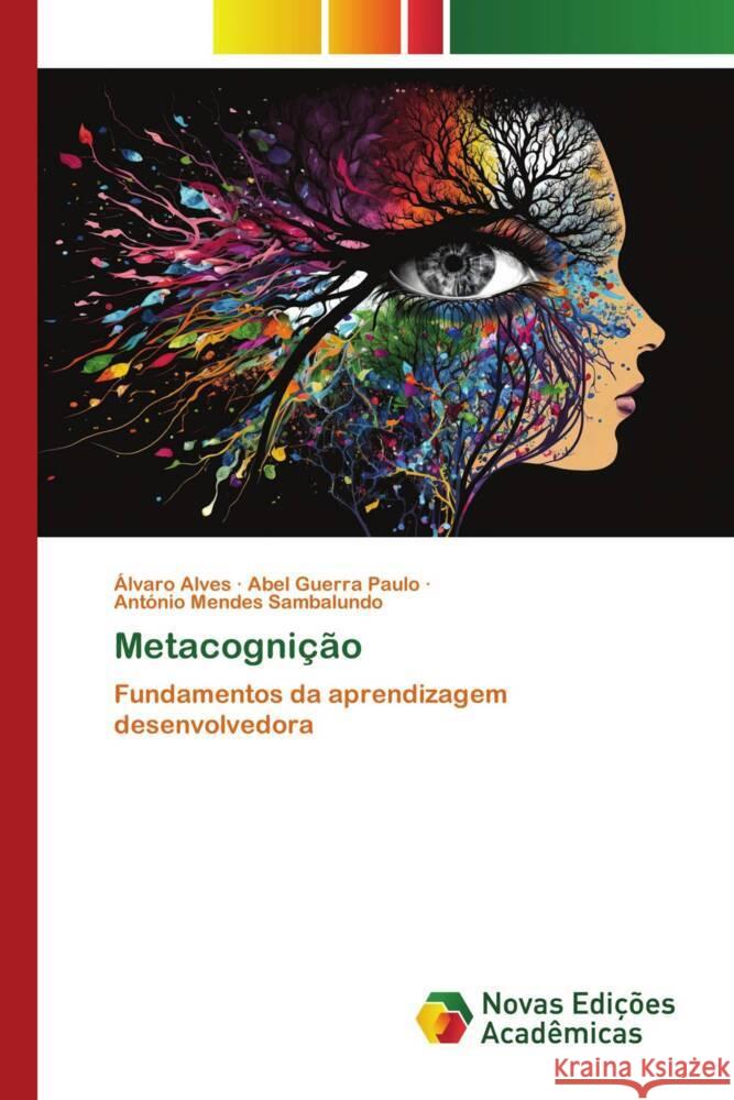 Metacogni??o ?lvaro Alves Abel Guerra Paulo Ant?nio Mendes Sambalundo 9786206757993 Novas Edicoes Academicas