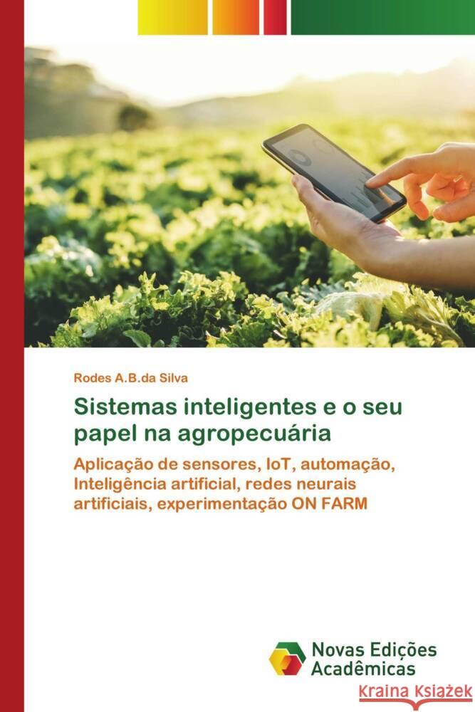 Sistemas inteligentes e o seu papel na agropecuária A.B.da Silva, Rodes 9786206758037 Novas Edições Acadêmicas