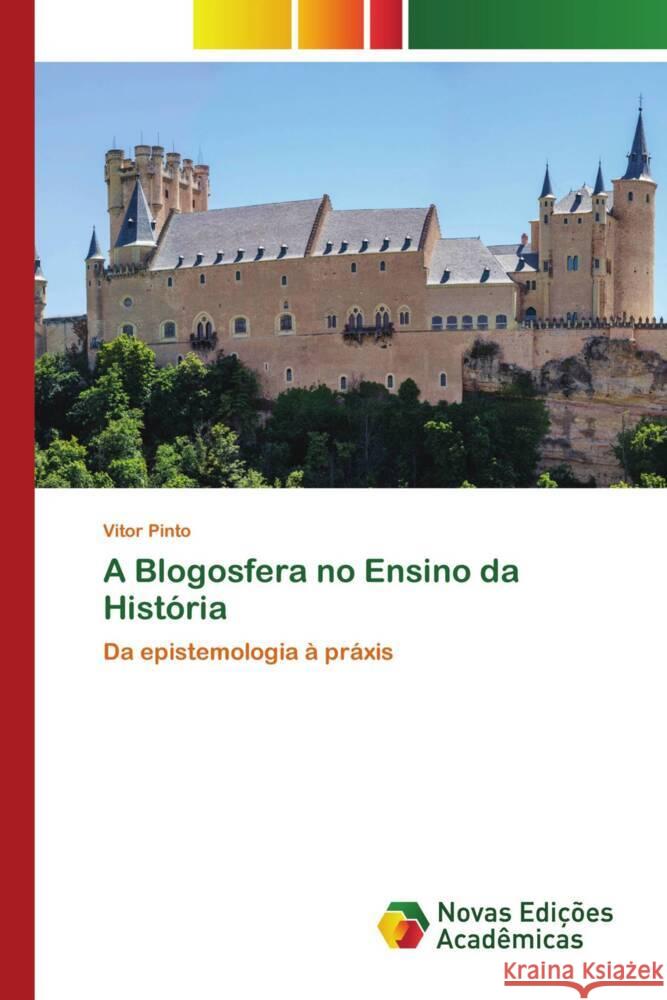 A Blogosfera no Ensino da História Pinto, Vitor 9786206758495