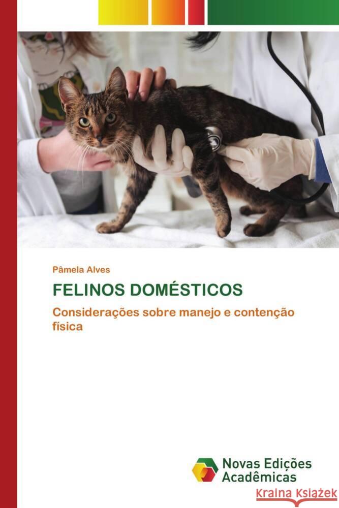 Felinos Dom?sticos P?mela Alves 9786206758747 Novas Edicoes Academicas