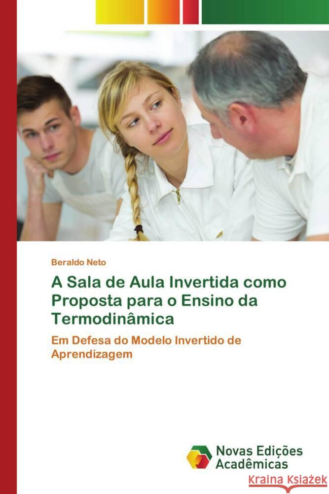 A Sala de Aula Invertida como Proposta para o Ensino da Termodin?mica Beraldo Neto 9786206759171